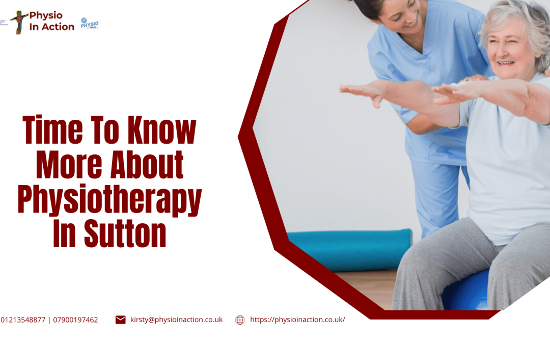 Time To Know More About Physiotherapy In Sutton