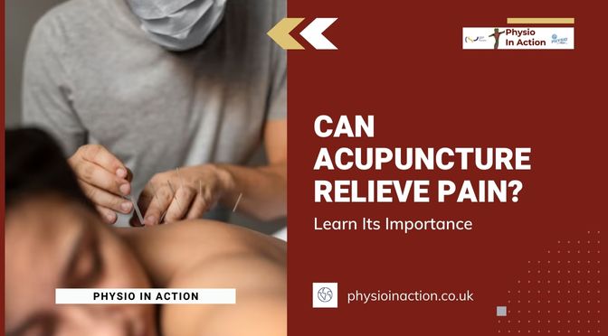 Can Acupuncture Relieve Pain? Learn Its Importance