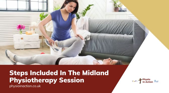 What Are The Steps Included In The Midland Physiotherapy Session?